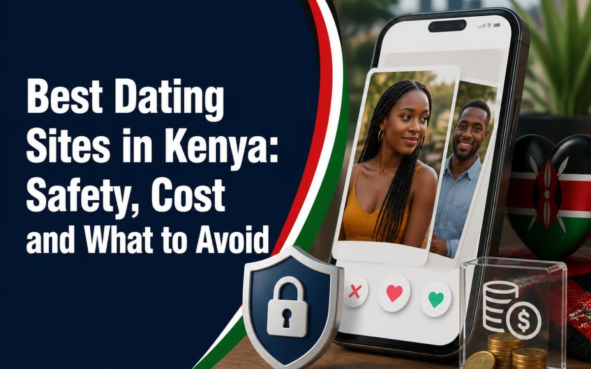 Best Dating Sites in Kenya: Safety, Cost and What to Avoid