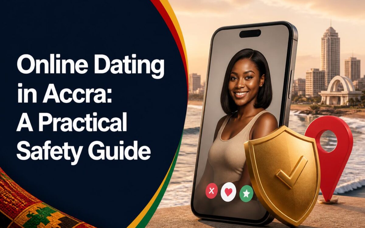 Online Dating in Accra: A Practical Safety Guide